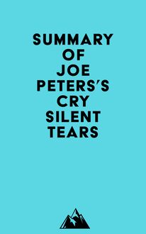 Summary of Joe Peters s Cry Silent Tears