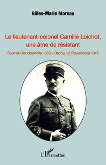 Le lieutenant-colonel Camille Loichot, une âme de résistant