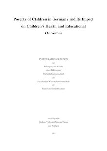 Poverty of children in Germany and its impact on children s health and educational outcomes [Elektronische Ressource] / vorgelegt von Marcus Tamm