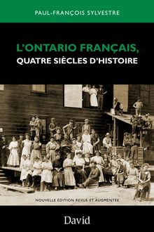 L’Ontario français, quatre siècles d’histoire