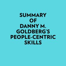 Summary of Danny M. Goldberg s People-Centric Skills