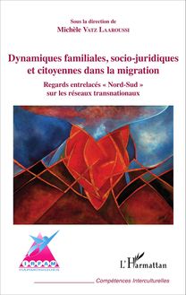 Dynamiques familiales, socio-juridiques et citoyennes dans la migration