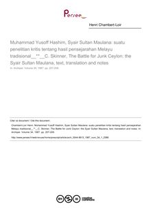 Muhammad Yusoff Hashim, Syair Sultan Maulana: suatu penelitian kritis tentang hasil pensejarahan Melayu tradisional C. Skinner, The Battle for Junk Ceylon: the Syair Sultan Maulana, text, translation and notes  ; n°1 ; vol.34, pg 207-209