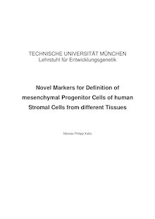 Novel markers for definition of mesenchymal progenitor cells of human stromal cells from different tissues [Elektronische Ressource] / Nikolas Philipp Kaltz