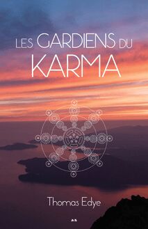 Les gardiens du Karma : Une approche bioénergétique pour comprendre l’action karmique