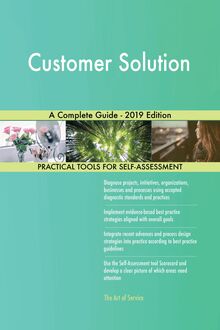 Customer Solution A Complete Guide - 2019 Edition