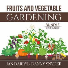 Fruits and Vegetable Gardening Bundle, 2 in 1 Bundle