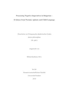 Processing negative imperatives in Bulgarian [Elektronische Ressource] : evidence from normal, aphasic and child language / eingereicht von Milena Kuehnast