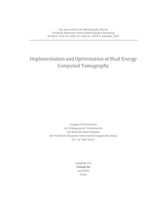 Implementation and optimization of dual energy computed tomography [Elektronische Ressource] / vorgelegt von Yannan Jin