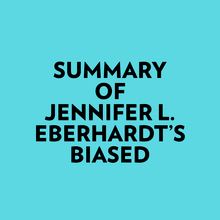 Summary of Jennifer L. Eberhardt s Biased