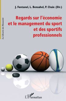 Regards sur l économie et le management du sport et des sportifs professionnels