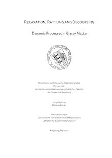 Relaxation, rattling and decoupling [Elektronische Ressource] : dynamic processes in glassy matter / vorgelegt von Melanie Köhler