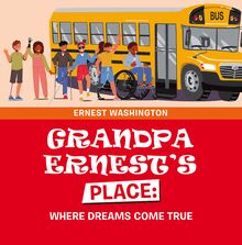 Grandpa Ernest’s Place: Where Dreams Come True