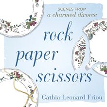 Rock Paper Scissors: Scenes from a Charmed Divorce