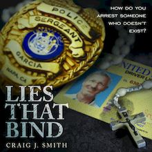 Lies That Bind: How Do You Arrest Somebody That Doesn t Exist?