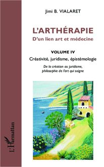 L arthérapie d un lien art et médecine (Volume 4)
