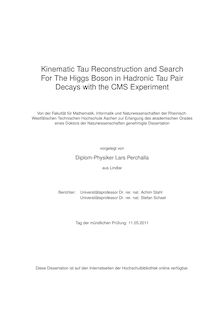 Kinematic tau reconstruction and search for the Higgs boson in hadronic tau pair decays with the CMS experiment [Elektronische Ressource] / Lars Perchalla