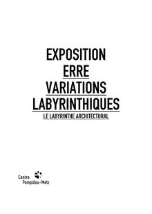 EXPOSITION ERRE VARIATIONS LABYRINTHIQUES