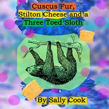 Cuscus Fur, Stilton Cheese And A Three Toed Sloth