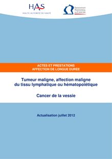 ALD n° 30 - Cancer de la vessie - ALD n° 30 - Actes et prestations sur le cancer de la vessie - Actualisation juillet 2012