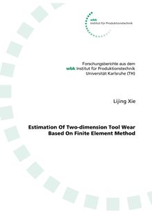 Estimation of two-dimension tool wear based on finite element method [Elektronische Ressource] / Lijing Xie