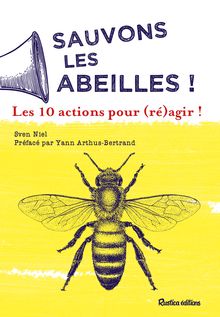 Sauvons les abeilles ! 10 actions pour (ré)agir !