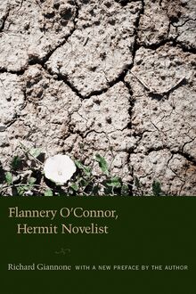 Flannery O Connor, Hermit Novelist