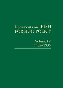 Documents on Irish Foreign Policy: v. 4: 1932 - 1936