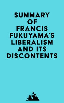 Summary of Francis Fukuyama s Liberalism and Its Discontents