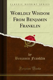 Worldly Wisdom From Benjamin Franklin