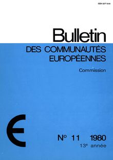 Bulletin des Communautés européennes. N° 11 1980 13e année