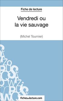 Vendredi ou la vie sauvage de Michel Tournier (Fiche de lecture)