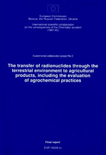 The transfer of radionuclides through the terrestrial environment to agricultural products, including the evaluation of agrochemical practices