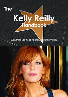 The Kelly Reilly Handbook - Everything you need to know about Kelly Reilly