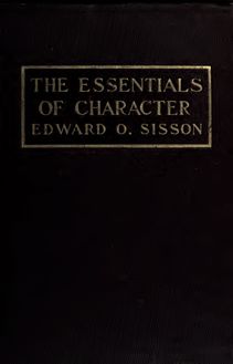 The essentials of character; a practical study of the aim of moral education