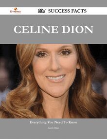 Celine Dion 207 Success Facts - Everything you need to know about Celine Dion