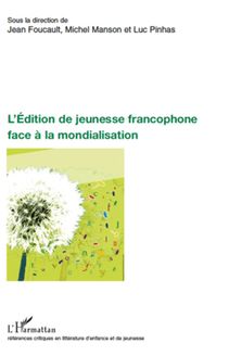 L Edition de jeunesse francophone face à la mondialisation