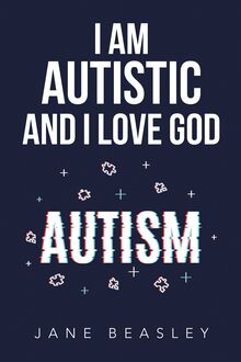 I Am Autistic and I Love God