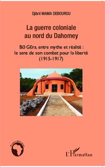 La guerre coloniale au nord du Dahomey