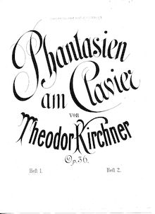 Partition complète, Phantasien, Op.36, Kirchner, Theodor