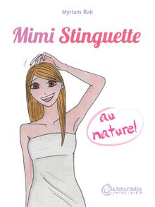 Mimi Stinguette au naturel : Mimi Stinguette au naturel