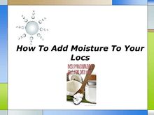 How To Add Moisture To Your Locs
