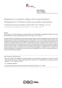 Élagabal et le complexe religieux de la Vigna Barberini. Heliogabalium in Palatino monte iuxta aedes imperatorias consecravit eique templum fecit (HA, Ant. Heliog., III, 4) - article ; n°2 ; vol.111, pg 729-747