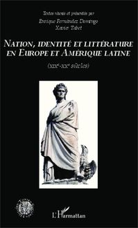 Nation identité et littérature en Europe et en Amérique latine (XIXème-XXème siècles)