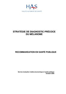 Mélanome - Stratégie du diagnostic précoce du mélanome ( 2006 ) - Synthèse