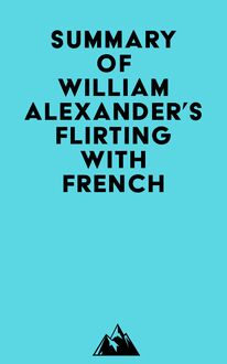 Summary of William Alexander s Flirting with French