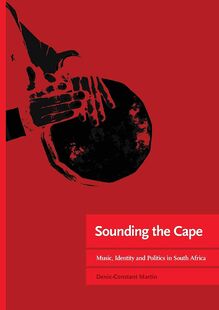 Sounding the Cape: Music, Identity and Politics in South Africa