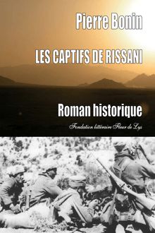 Les captifs de Rissani, roman historique, Pierre Bonin, Fondation littéraire Fleur de Lys