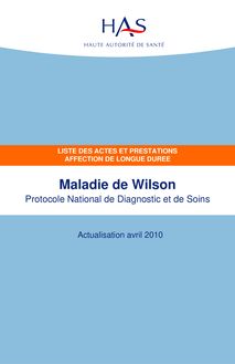 ALD n° 17 - Maladie de Wilson - ALD n° 17 - Liste des actes et prestations sur la maladie de Wilson - Actualisation avril 2010