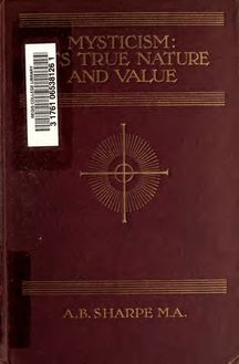 Mysticism : its true nature and value : with a translation of the "Mystical theology" of Dionysius, and of the Letters to Caius and Dorotheus (1, 2, and 5)